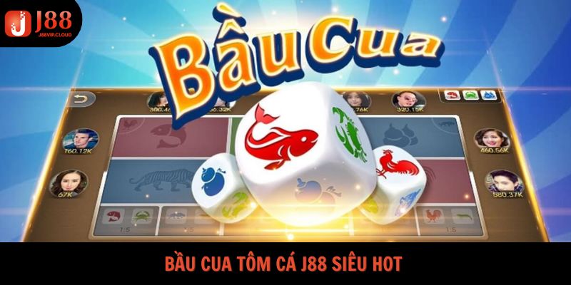 Bầu cua tôm cá J88
