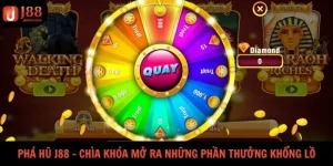 Phá hũ J88 - Chìa khóa mở ra những phần thưởng khổng lồ